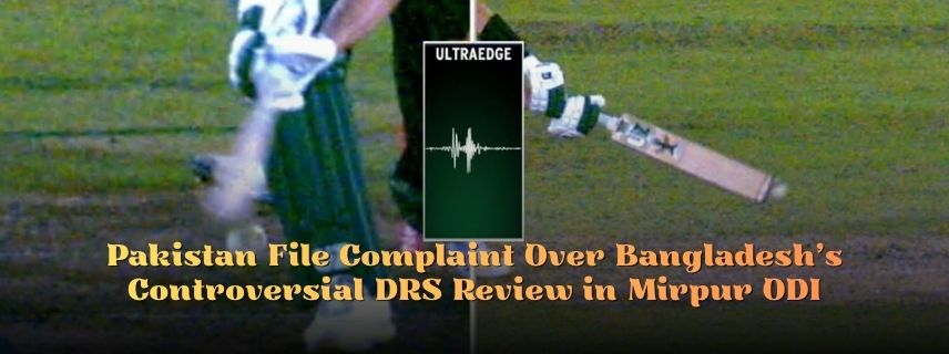 Pakistan File Complaint Over Bangladesh’s Controversial DRS Review in Mirpur ODI
